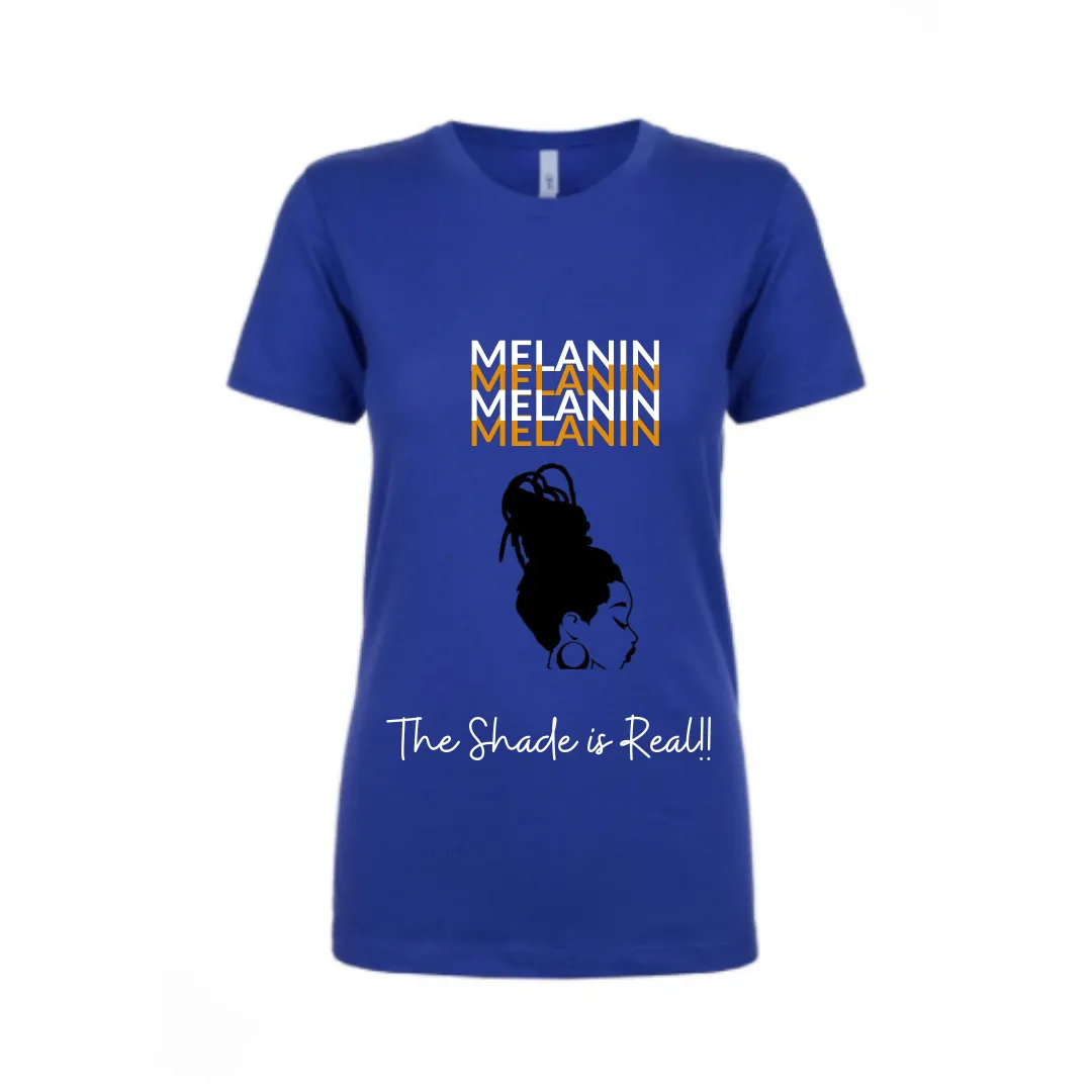 Black Pride, Strong Black Woman, (Melanin, The Shade is Real), Woke Fashion Tee Shirt For Ladies