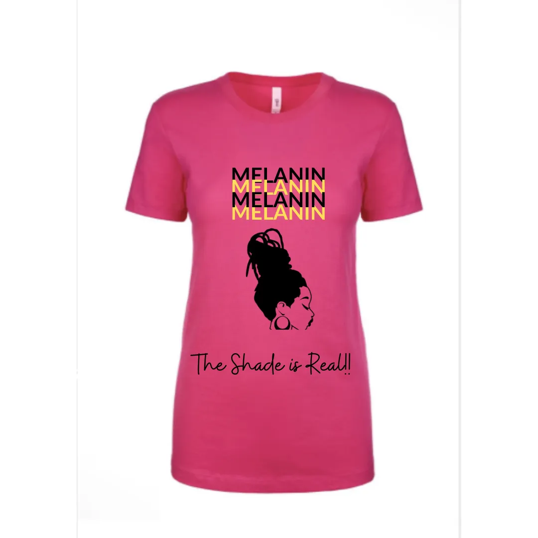 Black Pride, Strong Black Woman, (Melanin, The Shade is Real), Woke Fashion Tee Shirt For Ladies