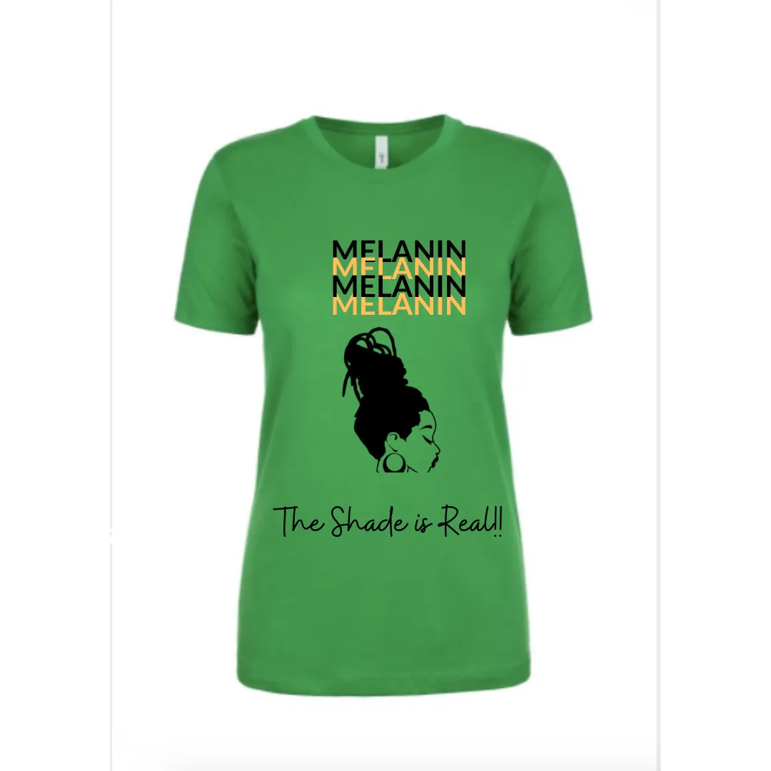 Black Pride, Strong Black Woman, (Melanin, The Shade is Real), Woke Fashion Tee Shirt For Ladies